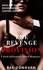 Revenge Provision_ A Dark Billionaire BDSM Erotic Romance (Boundaries of Control Series Book 4...jpg