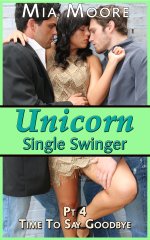 Unicorn 4 (Swinger Bisexual Menage Interracial Romance)_ Time Say Goodbye (The Unicorn Swingin...jpg Unicorn 4 (Swinger Bisexual Menage Interracial Romance)_ Time Say Goodbye (The Unicorn Swingin...jpg