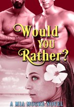 Would You Rather__ A Menage Romance (The Games We Play Book 2) - Mia Moore.jpg Would You Rather__ A Menage Romance (The Games We Play Book 2) - Mia Moore.jpg