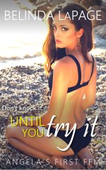 Until You Try It_ Angela's First FFM (Dorm Room Dares Book 7) - Belinda LaPage.jpg
