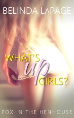 What's Up Girls__ Fox in the Henhouse (Dorm Room Dares Book 10) - Belinda LaPage.jpg