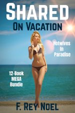 SHARED On Vacation (12 Book MEGA Bundle) - Noel, F. Rey.jpg