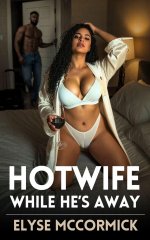 Hotwife When He's Away - Elyse McCormick.jpg