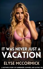 It Was Never Just a Vacation (Wife - rewritten, #5) - Elyse McCormick.jpg
