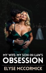 My Wife_ My Son-in-law's Obsession - Elyse McCormick.jpg