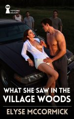 What She Saw In The Village Woods (Voyeurs Delight) - Elyse McCormick.jpg What She Saw In The Village Woods (Voyeurs Delight) - Elyse McCormick.jpg