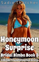 Honeymoon Surprise_ A Bimbo Transformation Story - Sadie Thatcher.jpg