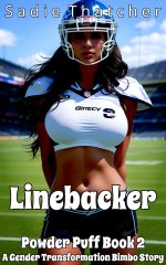 Linebacker_ A Gender Transformation Bimbo Story - Sadie Thatcher.jpg