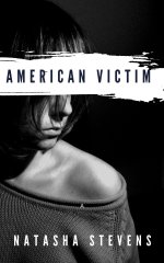 American Victim_ A Dark Disturbing Psychological Thriller - Natasha Stevens.jpg