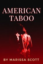 American Taboo_ Taboo Erotic Step Romance - Marissa Scott.jpg