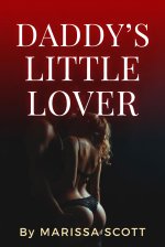 Daddy's Little Lover_ Taboo Erotic Step Romance - Marissa Scott.jpg