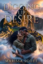 Digging Up Desires_ Erotic Age Gap Romance - Marissa Scott.jpg