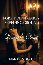 Forbidden Desires_ Breeding Ground_ Damien's Claim - Marissa Scott.jpg