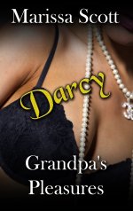 Grandpa's Pleasures - Darcy_ Much Older Man Younger Woman Taboo Erotica - Marissa Scott.jpg