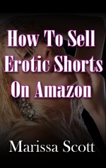 How To Sell Erotic Shorts On Amazon - Marissa Scott.jpg