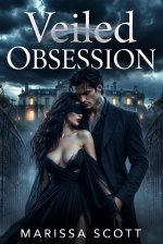 Veiled Obsession_ Taboo Erotic Mafia Alpha Male Romance - Marissa Scott.jpg