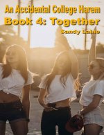 Accidental College Harem Book 4_ Together_ A new adult erotic story, An - Sandy Laine.jpg