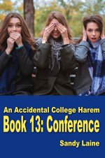 Accidental College Harem Book 13_ Conference_ A new adult erotic story, An - Sandy Laine.jpg