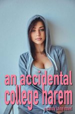 accidental college harem_ Three coeds and a college man (Harem Dreams), An - Sandy Laine.jpg