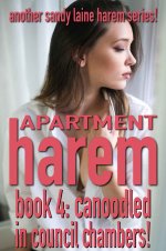 Apartment Harem Book 4_ Canoodled in Council Chambers! - Sandy Laine.jpg