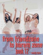 From friendzone to harem zone Book 12_ A college fantasy - Sandy Laine.jpg