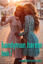 Handyman Harem Book 7_ A MFFF harem series - Sandy Laine.jpg