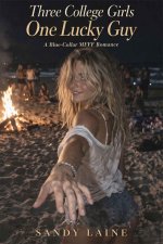 Three College Girls, One Lucky Guy_ A blue-collar MFFF romance (Harem Dreams) - Sandy Laine.jpg