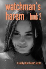 Watchman's Harem Book 2_ A MFFF harem story - Sandy Laine.jpg