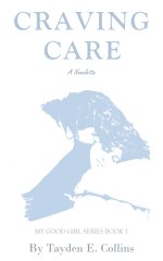 Craving Care_ A Lesbian MDLG Romance of Trust and Surrender (My Good Girl Series, Book 1) - Ta...jpg