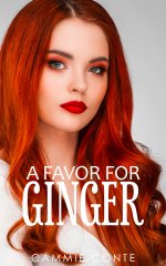 Favor for Ginger_ Ginger Asks Her Handsome Neighbor to Dominate Her, A - Cammie Conte.jpg