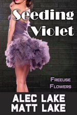 Seeding Violet (Freeuse Flowers) - Matt Lake, Alec Lake.jpg