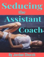 Seducing the Assistant Coach - Jordan Church.jpg