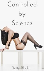 Controlled by Science_ Exhibitionist BDSM Pet Erotic Short (Good Girls Book 1) - Betty Black.jpg