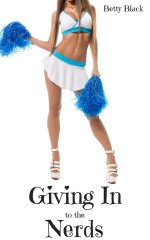 Giving in to the Nerds_ A MFM Erotic Short (Sweet Revenge Book 2) - Betty Black.jpg