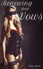 Renewing their Vows_ A Sensual BDSM Tale (Marital Bliss Book 3) - Betty Black.jpg