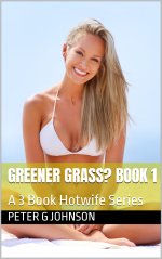 Greener Grass_ Book 1_ A 3 Book Hotwife Series - Peter G. Johnson.jpg