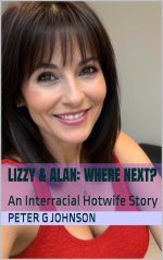Lizzy & Alan_ Where Next__ An Interracial Hotwife Story (Lizzy & Alan_ A Hotwife Love Story Bo...jpg