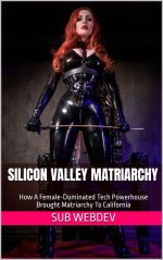 Silicon Valley Matriarchy _ How A Female-Dominated Tech Powerhouse Brought Matriarchy To Calif...jpg