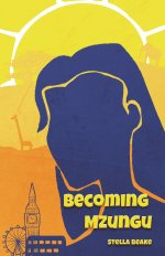 BECOMING MZUNGU - Stella Beake.jpg