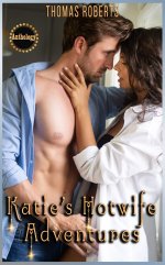 Katie's Hotwife Adventures_ The Complete Anthology - Thomas Roberts.jpg