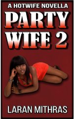 Party Wife 2 (The Party Wife, #2) - Laran Mithras.jpg