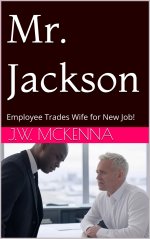 Mr. Jackson_ Employee Trades Wife for New Job! - J. W. McKenna.jpg