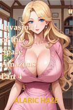 Invasion of the Space Amazons part 4_ The Hot Heiress - Alaric Haze.jpg