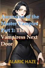 Sultry Milf_ Ascension of the Master Vampire Part 1, The - Alaric Haze.jpg