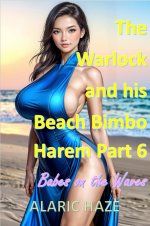 Warlock and his Beach Bimbo Harem Part 6_ Babes on the Waves_ Smashwords Version, The - Alaric...jpg