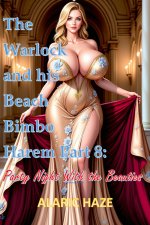 Warlock and his Beach Bimbo Harem Part 8_ Party Night with the Beauties_ Smashwords Version, T...jpg