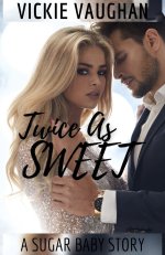 Twice As Sweet_ A Menage Erotica Story - Vickie Vaughan.jpg