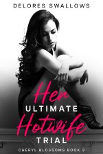 Her Ultimate Hotwife Trial_ A Gratifying Escalation (Cheryl Blossoms Book 3) - Delores Swallows.jpg