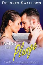 Taking the Plunge_ Hot Tub Hotwife (The Menage Diaries Book 1) - Delores Swallows.jpg