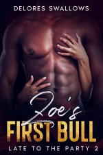 Zoe's First Bull (Late to the Party, #2) - Delores Swallows.jpg